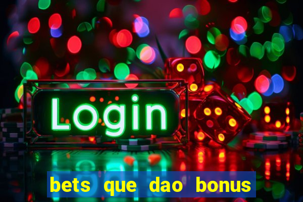 bets que dao bonus no cadastro sem deposito